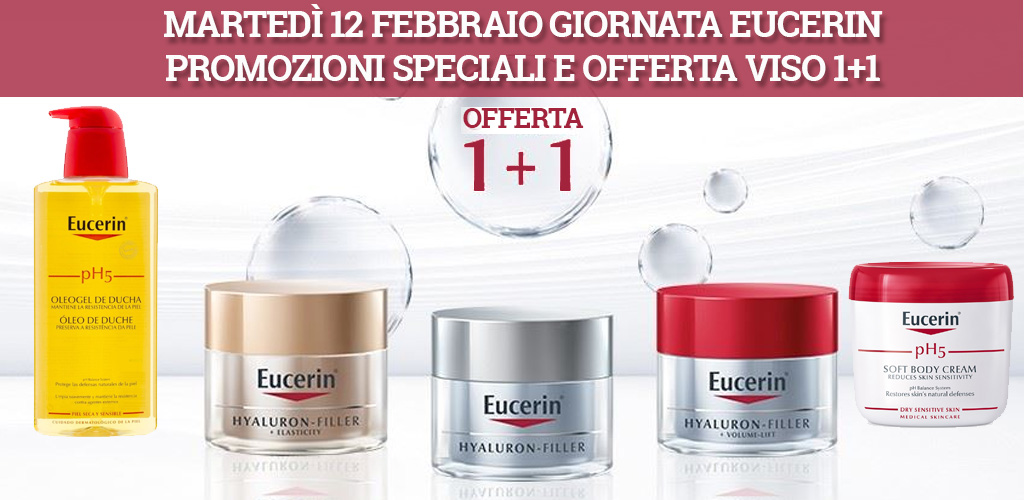 Martedì 12 Febbraio giornata Eucerin offerta viso 1+1