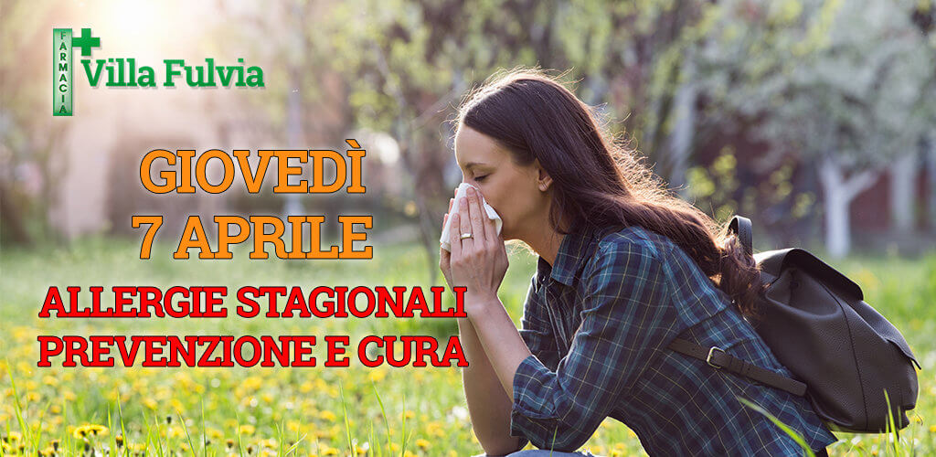 Giovedì 7 Aprile: allergie stagionali, prevenzione e cura