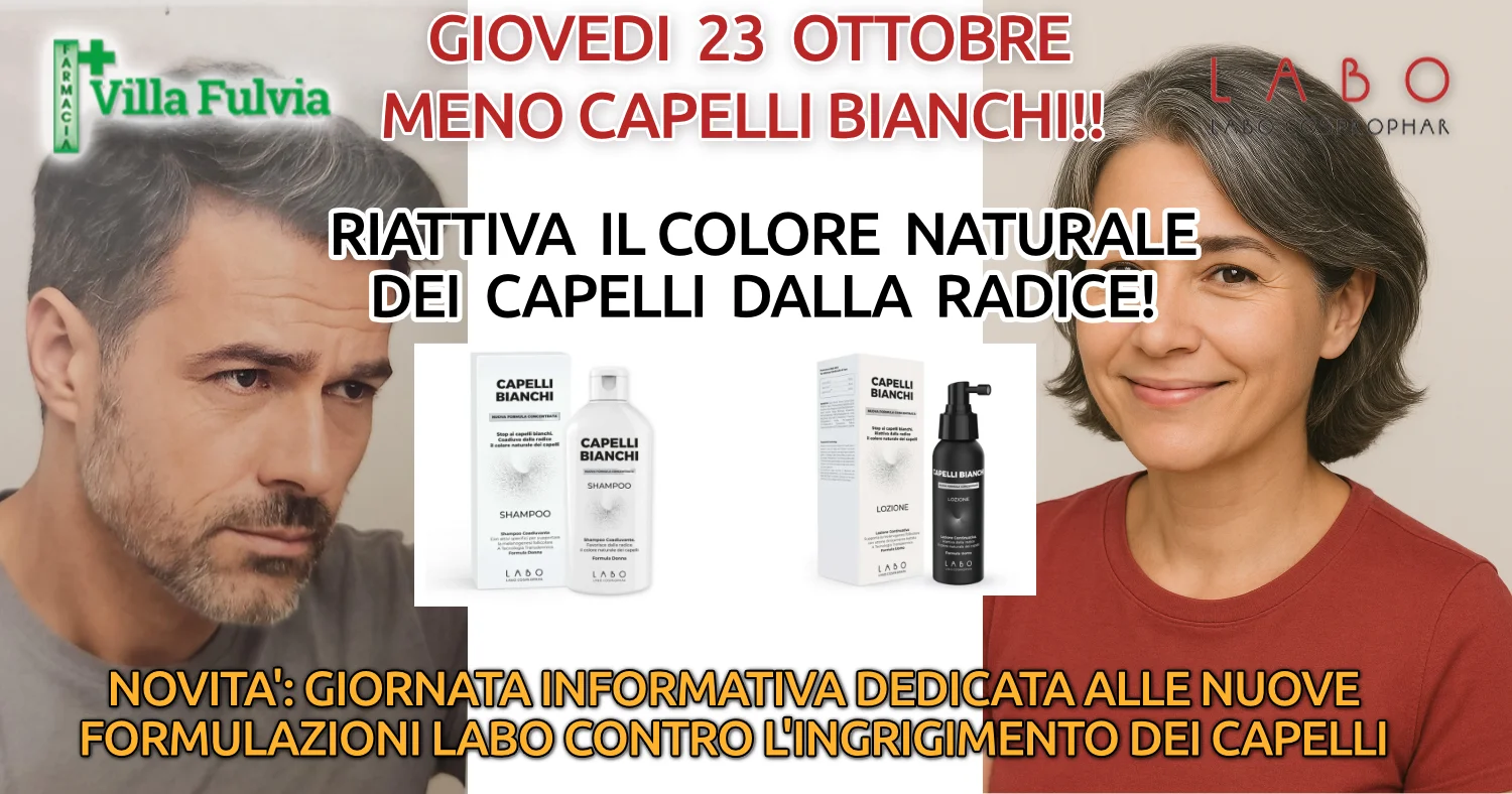 Giovedi 23/10 INFO e PROMO LABO: "Capelli Bianchi" contro l'ingrigimento dei capelli