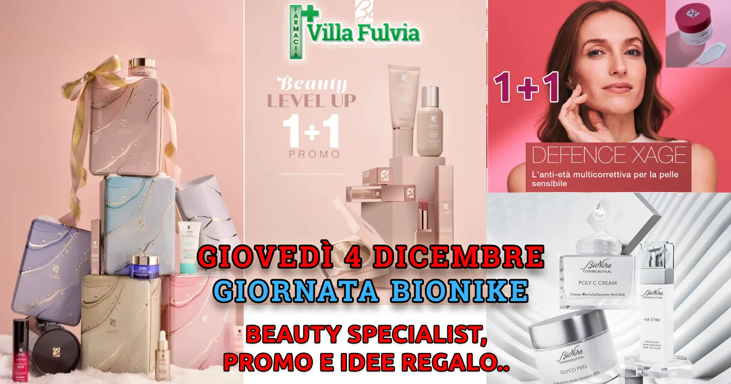 Giovedi 4 DICEMBRE  GIORNATA BIONIKE Beauty Specialist, Promo e idee regalo..